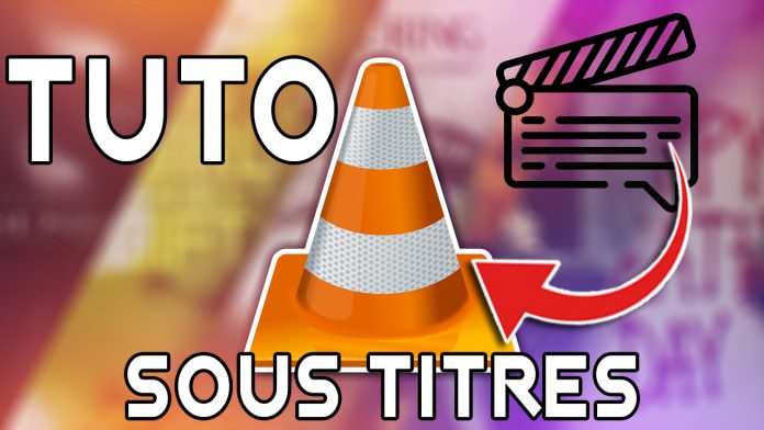 Comment télécharger des sous titres pour nimporte quel film ou série via VLC uniquement